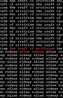 The Craft of Criticism by Rodway, Allan