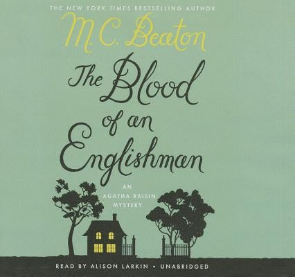 The Blood of an Englishman Lib/E: An Agatha Raisin Mystery by Beaton, M. C.