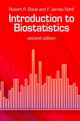 Introduction to Biostatistics: Second Edition by Sokal, Robert R.