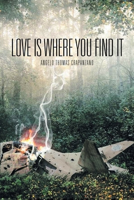 Love Is Where You Find It by Crapanzano, Angelo Thomas