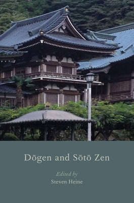 Dogen and Soto Zen by Heine, Steven