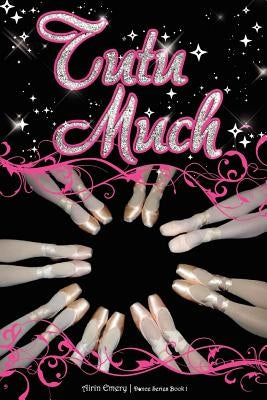 Tutu Much: The Dance Series (Book #1) by Emery, Airin