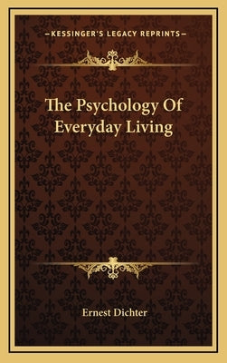 The Psychology of Everyday Living by Dichter, Ernest