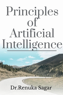 Principles of Artificial Intelligence by Renuka