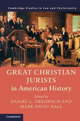 Great Christian Jurists in American History by Dreisbach, Daniel L.