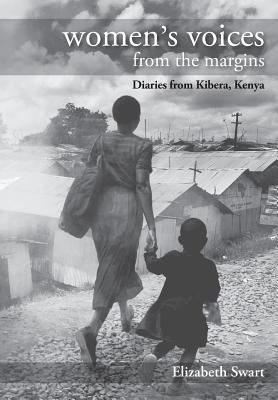 Women's Voices from the Margins by Swart, Elizabeth