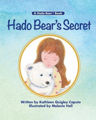 Hado Bear's Secret by Caputo, Kathleen Quigley