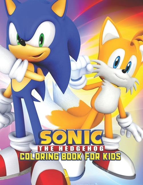 Sonic The Hedgehog Coloring Book For Kids: Sonic The Hedgehog Coloring Book Kids Girls Adults Toddlers (Kids ages 2-8) Unofficial 25 high quality illu by Press, Creative Art