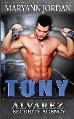 Tony: Alvarez Security Series by Michelle, Andrea