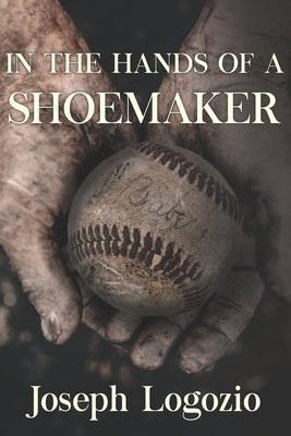 In the Hands of a Shoemaker by Logozio, Joseph