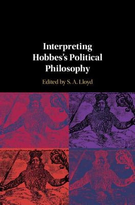 Interpreting Hobbes's Political Philosophy by Lloyd, S. A.