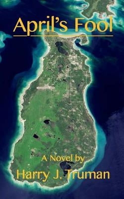 April's Fool by Truman, Harry J.