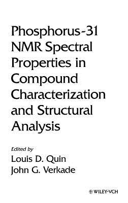 Phosphorus-31 NMR Spectral Properties in Compound Characterization and Structural Analysis by Quin, Louis D.