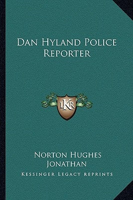 Dan Hyland Police Reporter by Jonathan, Norton Hughes