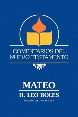 Comentarios Del Nuevo Testamento - Mateo (Paper) by Boles, H. Leo