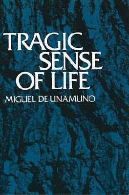 Tragic Sense of Life by Unamuno, Miguel De