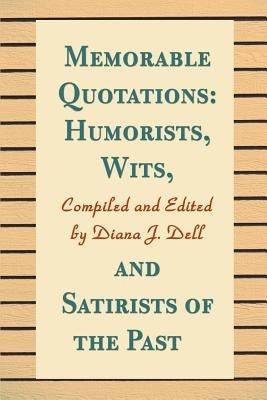 Humorists, Wits, and Satirists of the Past by Dell, Diana J.