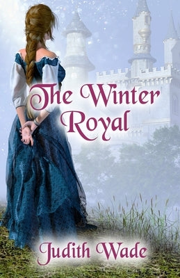 The Winter Royal by Wade, Judith