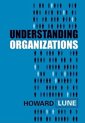 Understanding Organizations by Lune, Howard