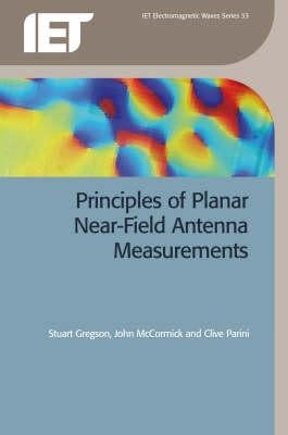 Principles of Planar Near-Field Antenna Measurements by Gregson, Stuart