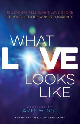 What Love Looks Like by Goll, James W. Comp
