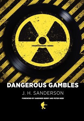 Dangerous Gambles by Sanderson, J. H.