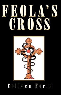 Feola's Cross by Forte, Colleen
