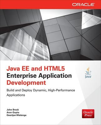 Java EE and HTML5 Enterprise Application Development by Brock, John