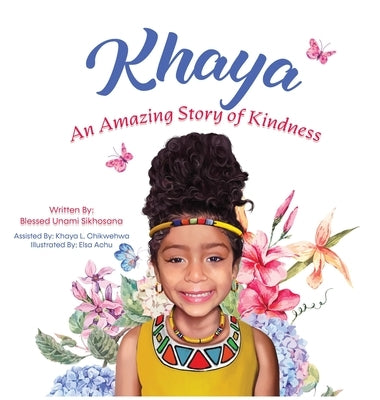 Khaya: An Amazing Story of Kindness by Sikhosana, Blessed Unami