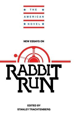 New Essays on Rabbit Run by Trachtenberg, Stanley