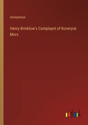 Henry Brinklow's Complaynt of Koveryck Mors by Anonymous