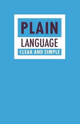 Plain Language: Clear and Simple by Minister of Supply and Services Canada