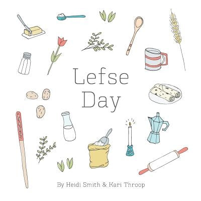 Lefse Day by Smith, Heidi