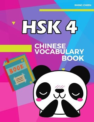 Chinese Vocabulary Book HSK 4: practice standard chinese character level 4 (600 words) with pinyin and English meaning by Chien, Shing