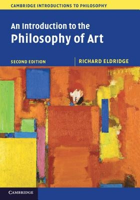 An Introduction to the Philosophy of Art by Eldridge, Richard