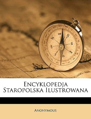 Encyklopedja Staropolska Ilustrowana by Anonymous
