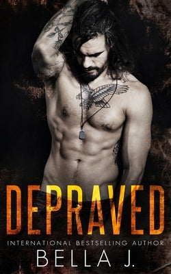 Depraved by J, Bella