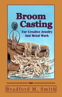Broom Casting by Smith, Bradford M.