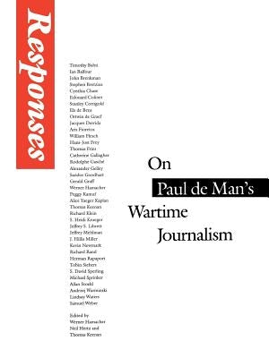 Responses: On Paul de Man's Wartime Journalism by Hamacher, Werner