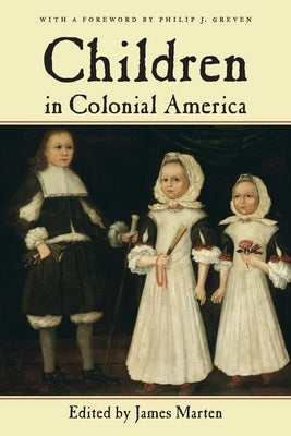 Children in Colonial America by Marten, James