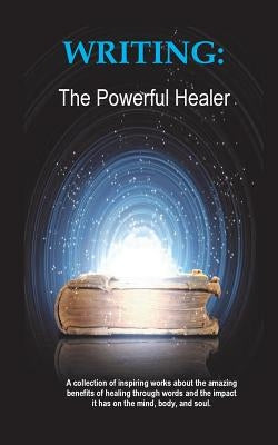 Writing: The Powerful Healer by Lyons, Christie