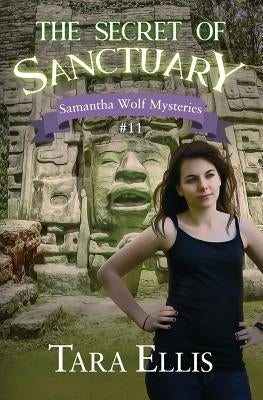The Secret of Sanctuary by Ellis, Tara