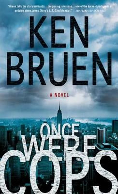 Once Were Cops by Bruen, Ken