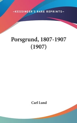 Porsgrund, 1807-1907 (1907) by Lund, Carl