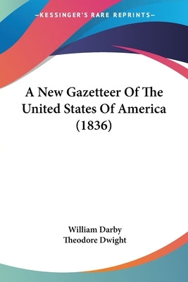 A New Gazetteer Of The United States Of America (1836) by Darby, William