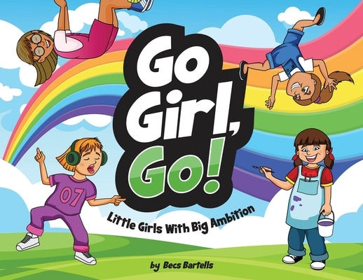 Go Girl, Go! by Bartells, Becs