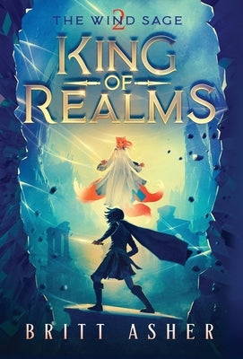 King of Realms: The Wind Sage (Book 2) by Asher, Britt