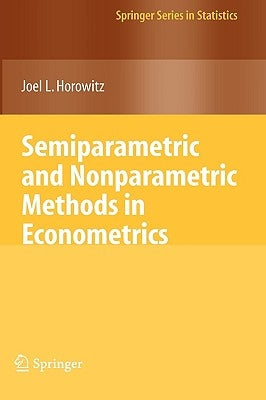 Semiparametric and Nonparametric Methods in Econometrics by Horowitz, Joel L.