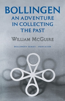 Bollingen: An Adventure in Collecting the Past - Updated Edition by McGuire, William