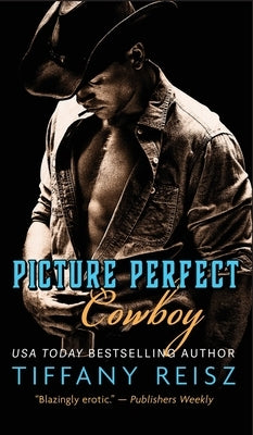 Picture Perfect Cowboy: A Western Romance by Reisz, Tiffany